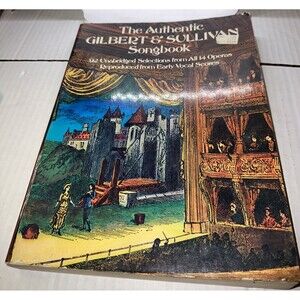The Authentic Gilbert + Sullivan Songbook 92 Selections from 14 Operas 1977